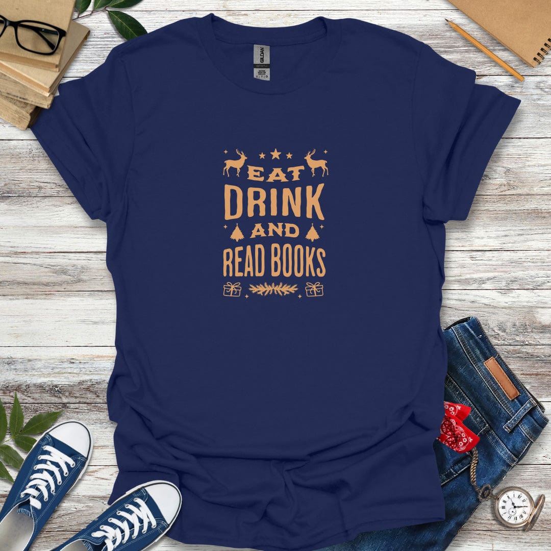 Eat, Drink, and Read Books T-Shirt