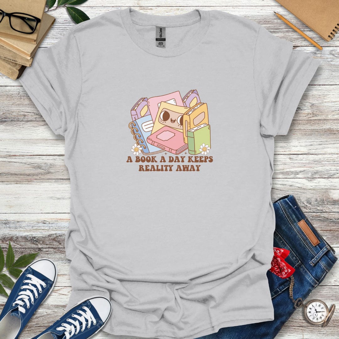 A Book A Day Keeps Reality Away T-Shirt