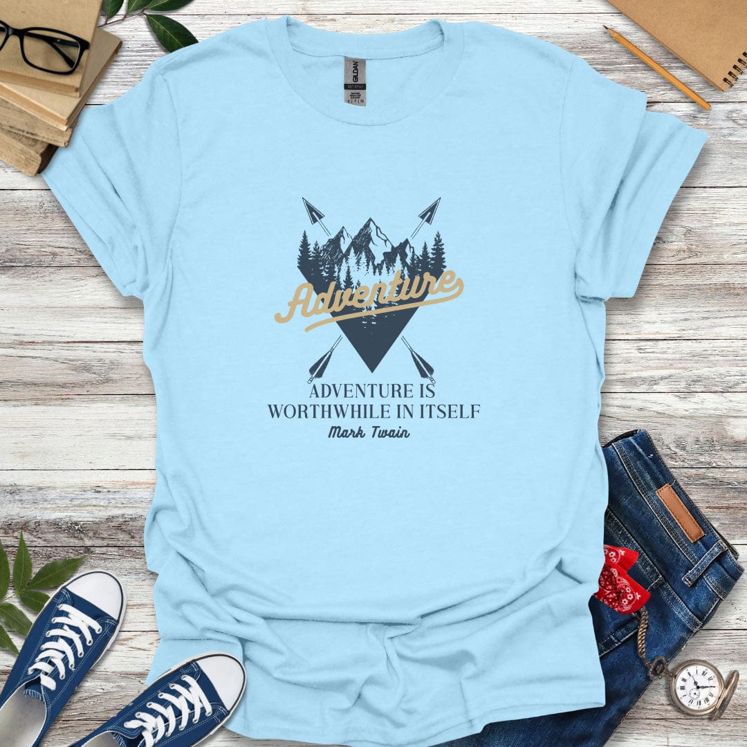 "Adventure is worthwhile in itself." Mark Twain Quote T-Shirt