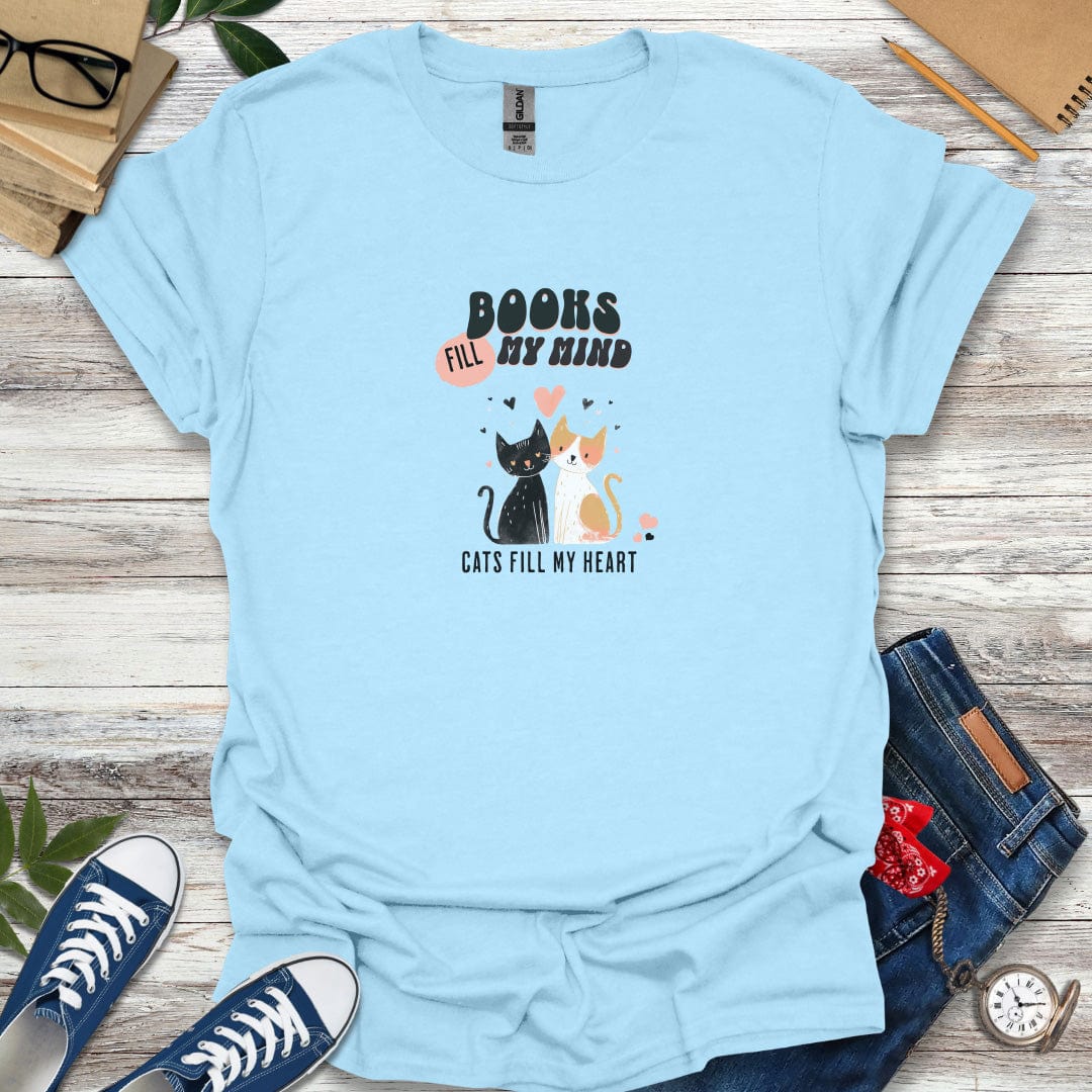 Books Fill My Mind, Cats Fill My Heart T-Shirt