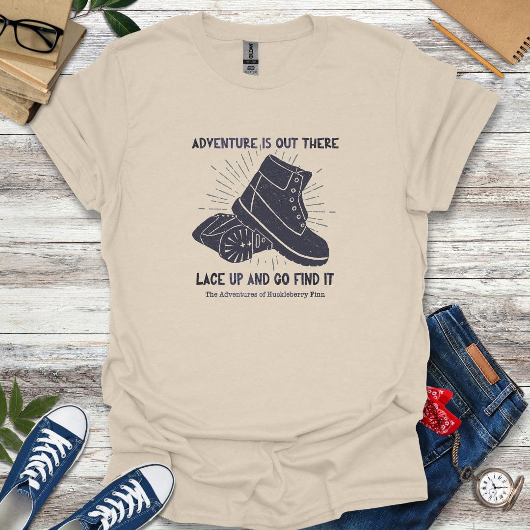 Adventure is out there. Lace up and go find it! -The Adventures of Huckleberry Finn Quote T-shirt