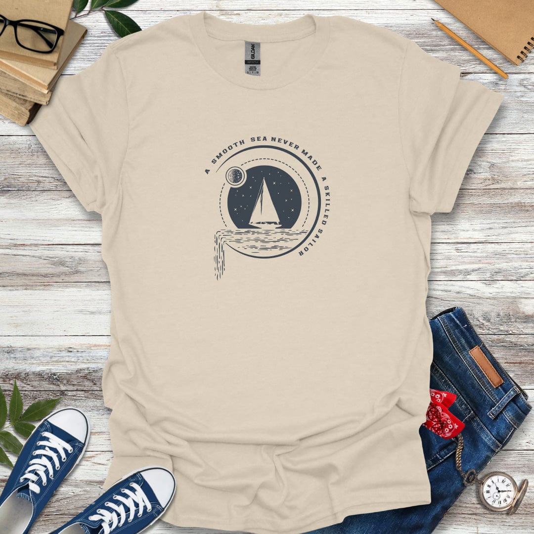 A Smooth Sea Never Made A Skilled Sailor Quote T-Shirt