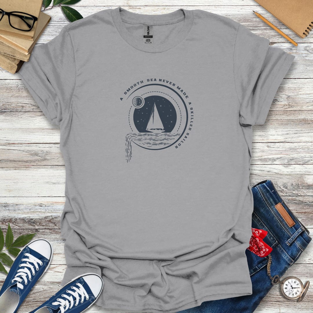 A Smooth Sea Never Made A Skilled Sailor Quote T-Shirt