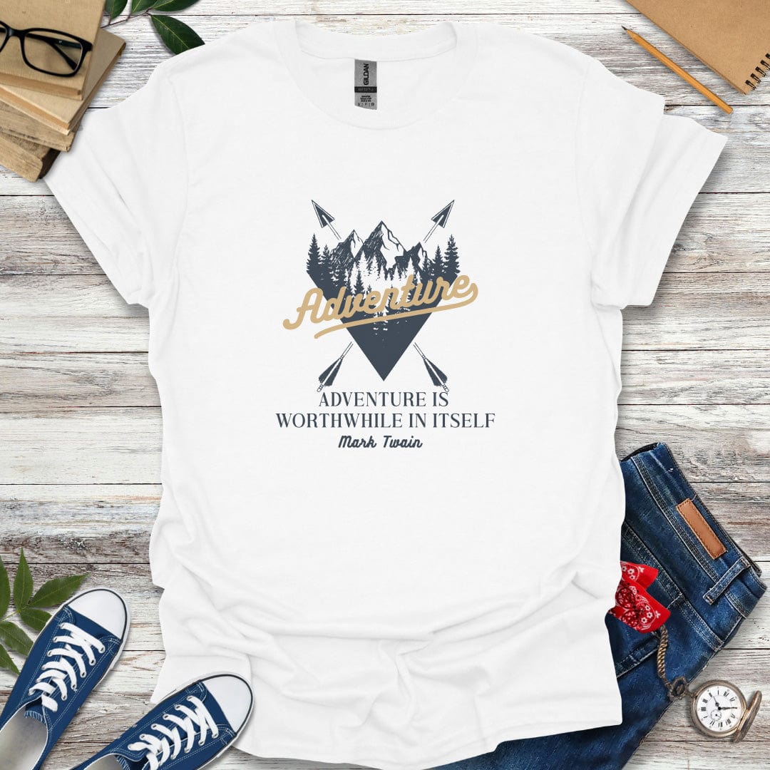 "Adventure is worthwhile in itself." Mark Twain Quote T-Shirt