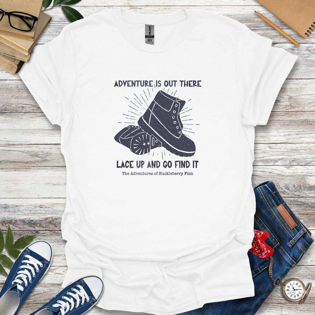 Adventure is out there. Lace up and go find it! -The Adventures of Huckleberry Finn Quote T-shirt