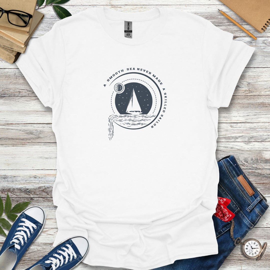 A Smooth Sea Never Made A Skilled Sailor Quote T-Shirt